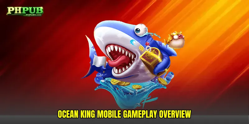 Ocean king mobile gameplay overview